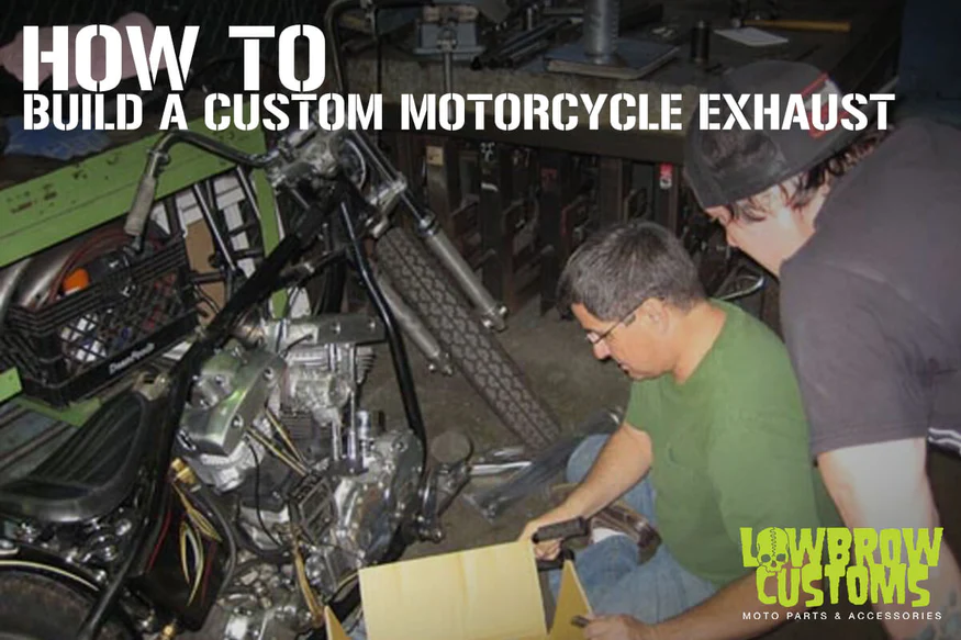 How To Build a Custom Motorcycle Exhaust in 5 Steps – Lowbrow Customs